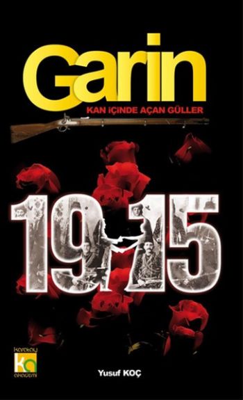 Garin 1915 Kan İçinde Açan Güller %17 indirimli Yusuf Koç