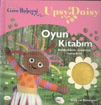 Gece Bahçesi-UpsyDaisy Kulakçıklarla, Saklambaç Oynayalım! (Oyun Kitabım)