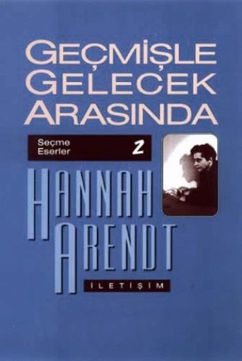 Geçmişle Gelecek Arasında %17 indirimli Hannah Arendt