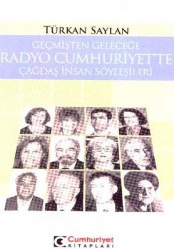 Geçmişten Geleceğe Radyo Cumhuriyet’te Çağdaş İnsan Söyleşileri