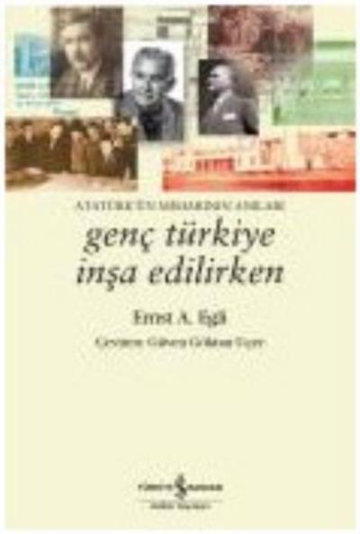 Genç Türkiye İnşa Edilirken Atatürkün Mimarının Anıları