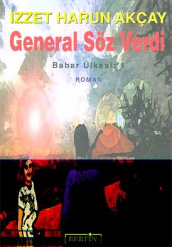 General Söz Verdi Bahar Ülkesi 1