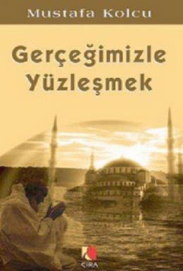 Gerçeğimizle Yüzleşmek