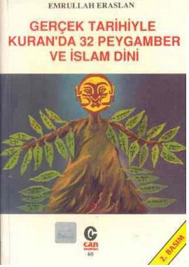 Gerçek Tarihiyle Kuran’da 32 Peygamber ve İslam Dini