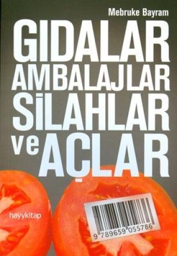 Gıdalar, Ambalajlar, Silahlar ve Açlar