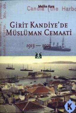 Girit Kandiyede Müslüman Cemaati 1913-1923 %17 indirimli Melike Kara