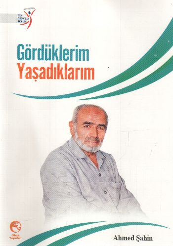 Gördüklerim Yaşadıklarım