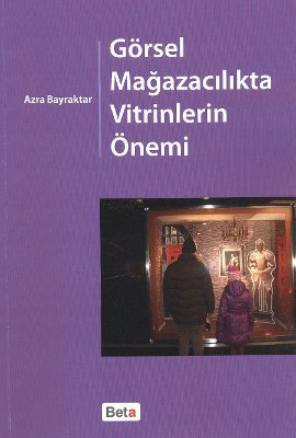 Görsel Mağazacılıkta Vitrinlerin Önemi