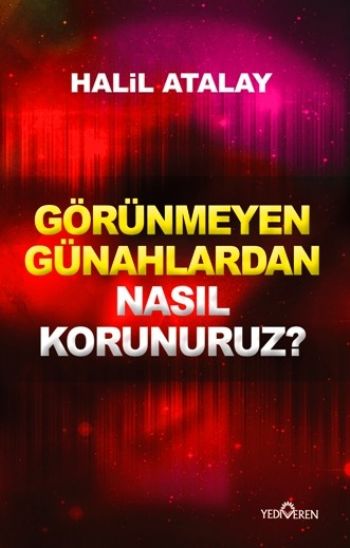 Görünmeyen Günahlardan Nasıl Korunuruz? %17 indirimli Halil Atalay