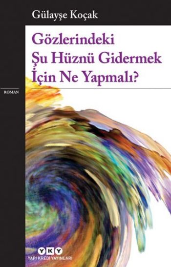 Gözlerindeki Şu Hüznü Gidermek İçin Ne Yapmalı