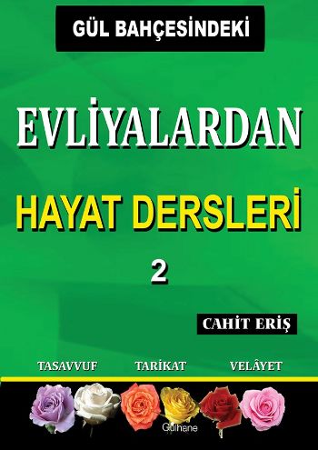 Gül Bahçesindeki Evliyalardan Hayat Dersleri 2