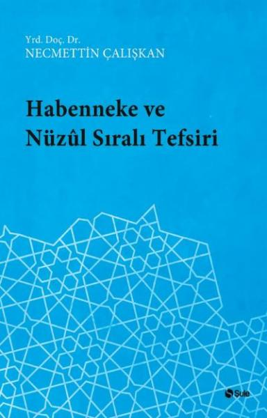 Habenneke ve Nüzul Sirali Tefsiri