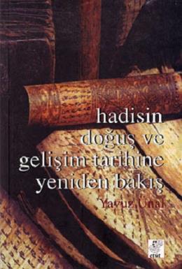 Hadisin Doğuş ve Gelişim Tarihine Yeniden Bakış