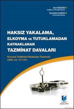 Haksız Yakalama, Elkoyma ve Tutuklamadan Kaynaklanan Tazminat Davaları