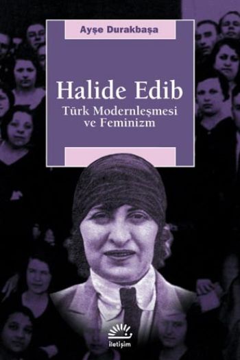 Halide Edib-Türk Modernleşmesi ve Feminizm