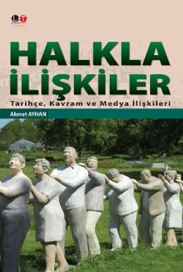 Halkla İlişkiler Tarihçe Kavram ve Medya İlişkileri