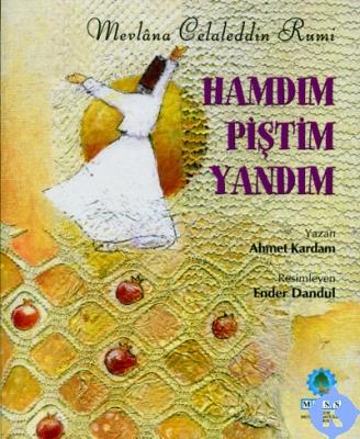 Hamdım Piştim Yandım Mevlana Celaleddin Rumi