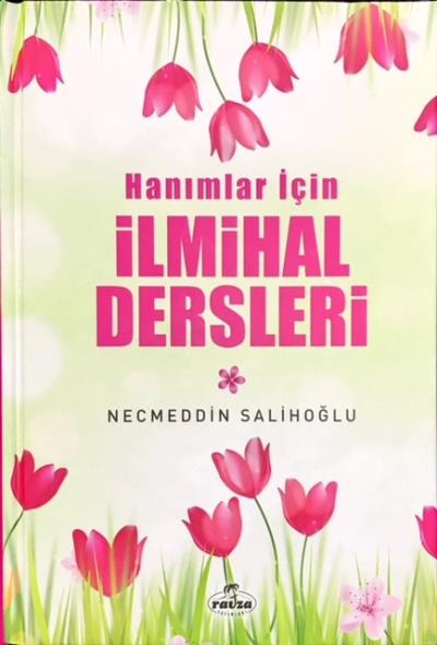 Hanımlar İçin İlmihal Dersleri Necmeddin Salihoğlu