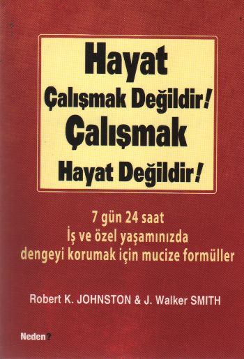 Hayat Çalışmak Değildir! Çalışmak Hayat Değildir! %17 indirimli R.K.Jo