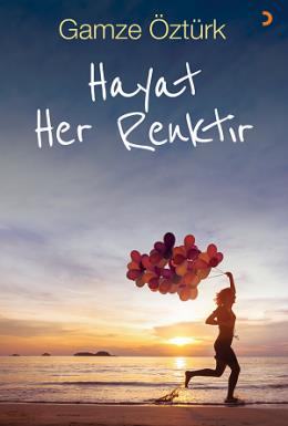 Hayat Her Renktir Gamze Öztürk