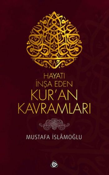 Hayatı İnşa Eden Kuran Kavramları