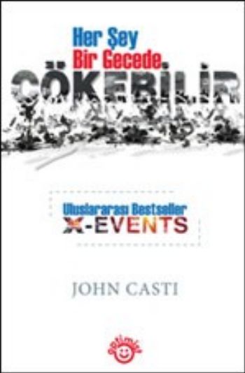 Her Şey Bir Gecede Çökebilir X-Events %17 indirimli John Casti