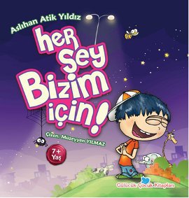 Her Şey Bizim İçin