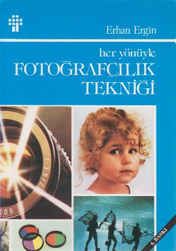 Her Yönüyle Fotoğraf Tekniği