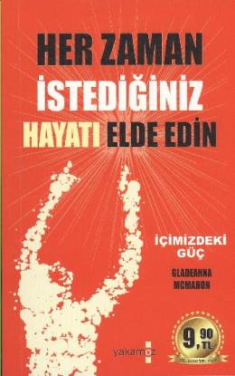 Her Zaman İstediğiniz Hayatı Elde Edin