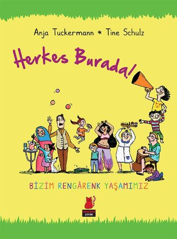 Herkes Burada-Bizim Rengarenk Yaşamımız Anja Tunkermann