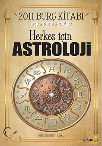 Herkes İçin Astroloji - 2011 Burç Kitabı