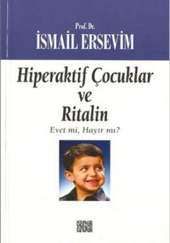 Hiperaktif Çocuklar ve Ritalin  Evet mi, Hayır mı