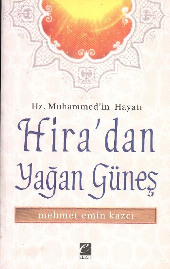 Hiradan Yağan Güneş-Hz. Muhammedin Hayatı %17 indirimli Mehmet Emin Ka