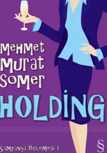 Holding Sampanya Üçlemesi-1 %17 indirimli Mehmet Murat Somer