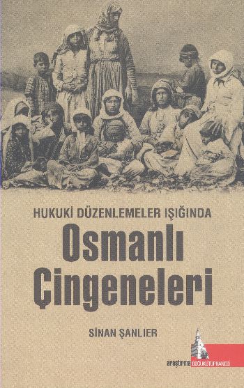 Hukuki Düzenlemeler Işığında Osmanlı Çingeneleri %17 indirimli Sinan Ş