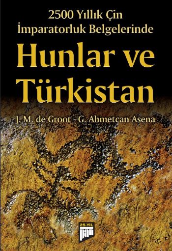 Hunlar ve Türkistan (2500 Yıllık Çin İmparatorluk Belgelerinde) %17 in