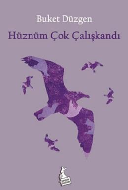 Hüznüm Çok Çalışkandı