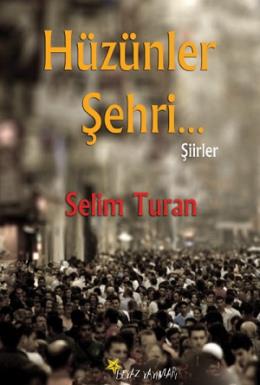 Hüzünler Şehri Selim Turan
