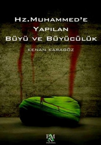 Hz. Muhammed’e Yapılan Büyü ve Büyücülük