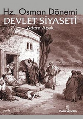 Hz. Osman Dönemi Devlet Siyaseti %17 indirimli Adem Apak