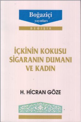 İçkinin Kokusu, Sigaranın Dumanı ve Kadın