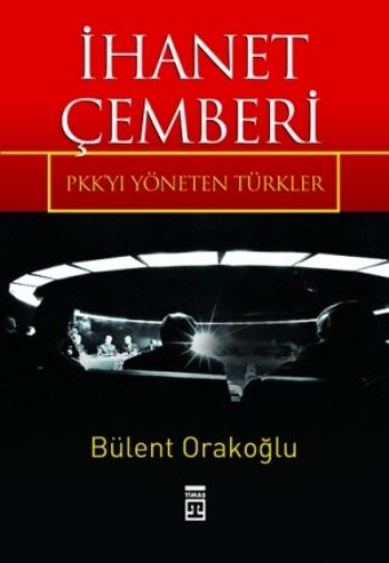 İhanet Çemberi - PKK’yı Yöneten Türkler