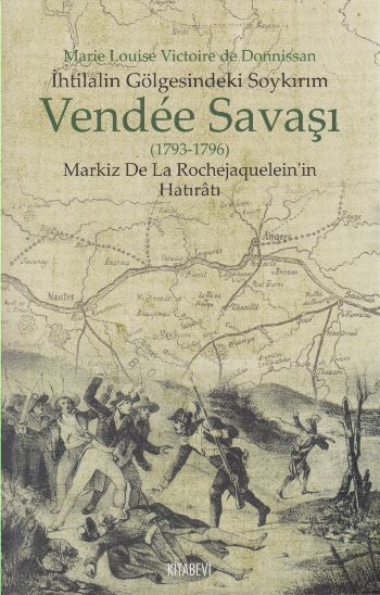 İhtilalin Gölgesindeki Soykırım Vendee Savaşı (1793-1796) Marie Louise