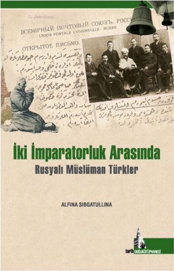 İki İmparatorluk Arasında Rusyalı Müslüman Türkler %17 indirimli Alfın