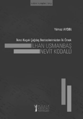 İkinci Kuşak Çağdaş Bestecilerimizden İki Örnek: İlhan Usmanbaş-Nevit Kodallı