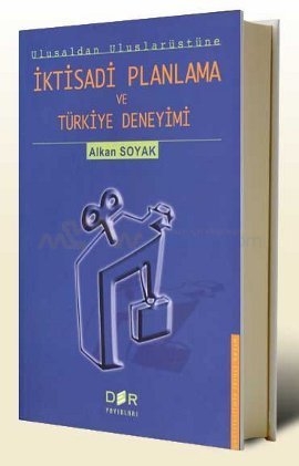 İktisadi Planlama ve Türkiye Deneyimi Ulusal’dan Uluslarüstü’ne