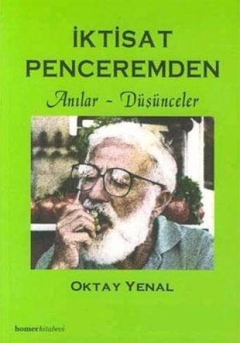 İktisat Penceremden Anılar - Düşünceler