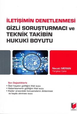 İletişimin Denetlenmesi Gizli Soruşturmacı Ve Teknik Takibin Hukuki Boyutu