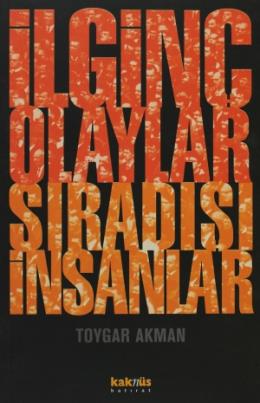 İlginç Olaylar Sıradışı İnsanlar %17 indirimli Toygar Akman