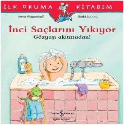 Ilk Okuma Kitabım-İnci Saçlarını Yıkıyor Gözyaşı Akıtmadan